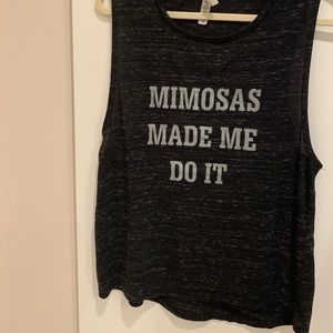 “Mimosas Made Me Do It” muscle tank